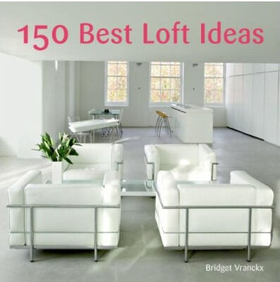 обложка книги 150 Best Loft Ideas книга 150 Best Loft Ideas, автор: Bridget Vranckx